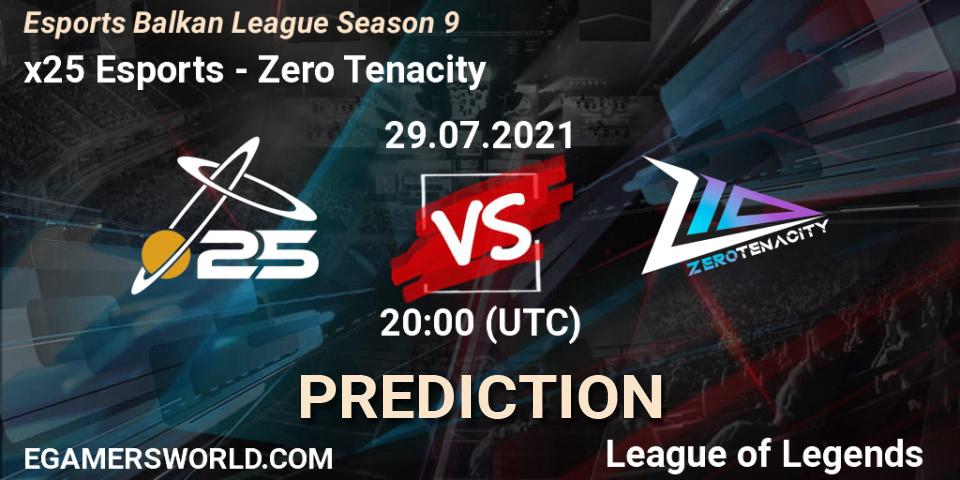 x25 Esports vs Zero Tenacity: Betting TIp, Match Prediction. 29.07.21. LoL, Esports Balkan League Season 9