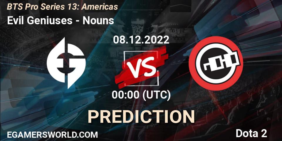 Evil Geniuses vs Nouns: Betting TIp, Match Prediction. 08.12.22. Dota 2, BTS Pro Series 13: Americas