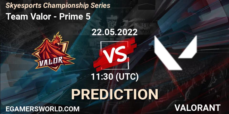 Team Valor vs Prime 5: Betting TIp, Match Prediction. 24.05.2022 at 14:30. VALORANT, Skyesports Championship Series