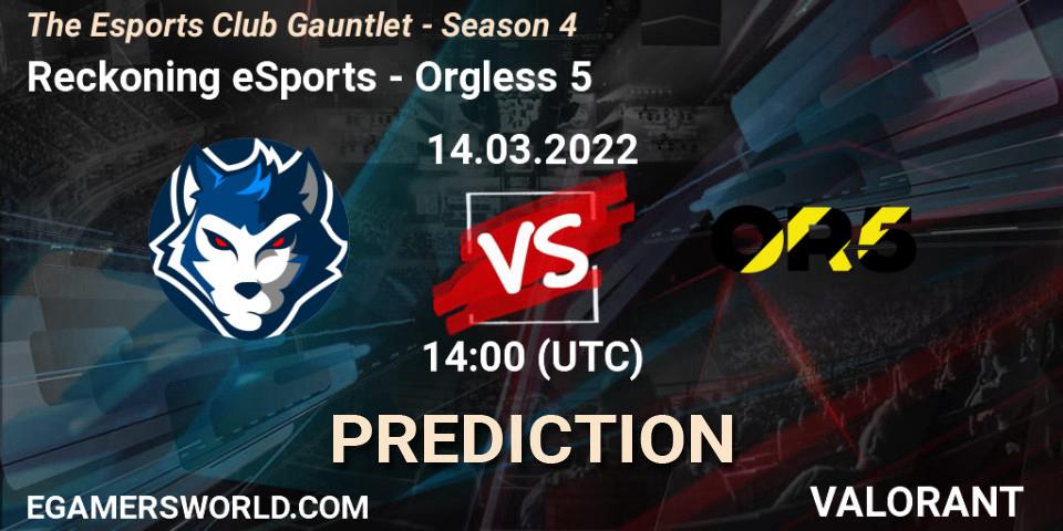 Reckoning eSports vs Orgless 5: Betting TIp, Match Prediction. 14.03.2022 at 14:00. VALORANT, The Esports Club Gauntlet - Season 4