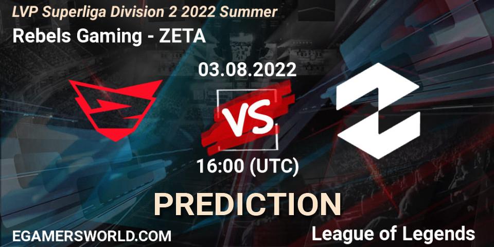 Rebels Gaming vs ZETA: Betting TIp, Match Prediction. 03.08.2022 at 16:00. LoL, LVP Superliga Division 2 Summer 2022