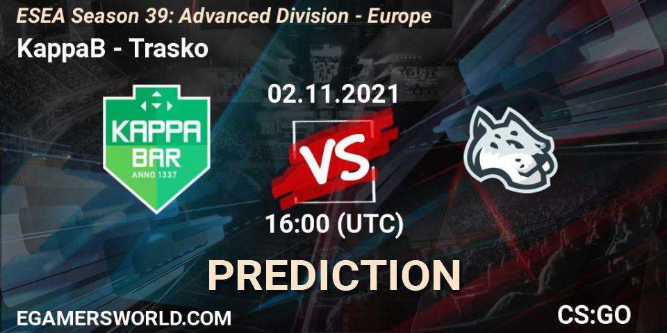 KappaB vs Trasko: Betting TIp, Match Prediction. 02.11.2021 at 16:00. Counter-Strike (CS2), ESEA Season 39: Advanced Division - Europe