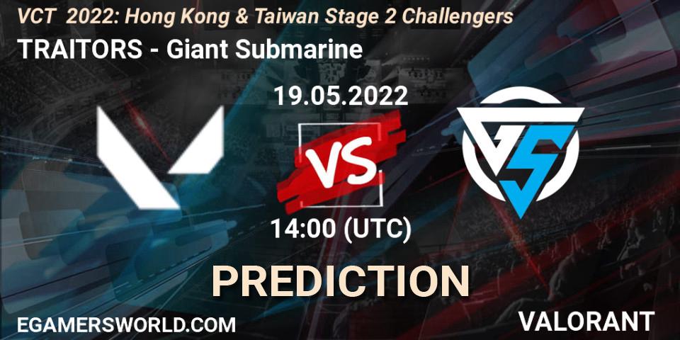 TRAITORS vs Giant Submarine: Betting TIp, Match Prediction. 19.05.2022 at 15:55. VALORANT, VCT 2022: Hong Kong & Taiwan Stage 2 Challengers
