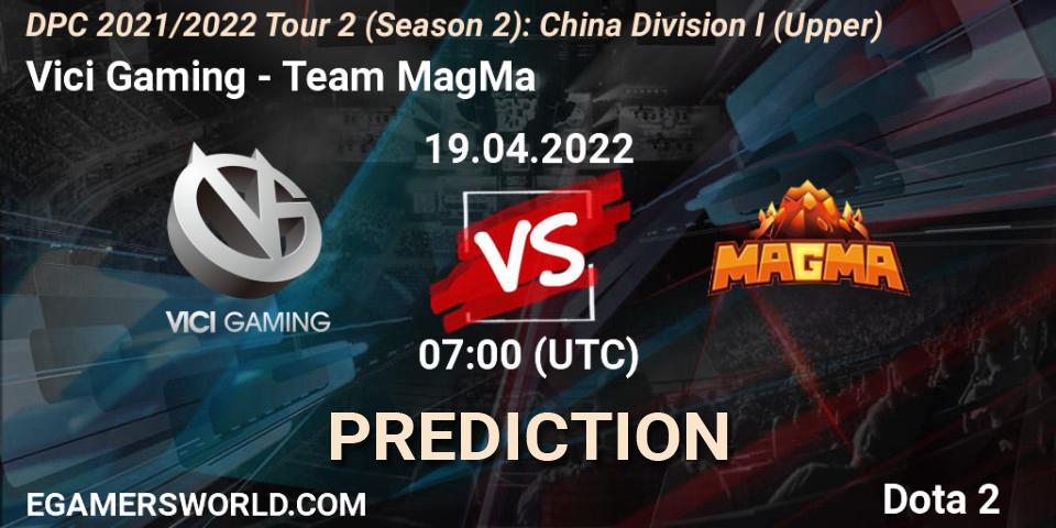 Vici Gaming vs Team MagMa: Betting TIp, Match Prediction. 19.04.2022 at 07:05. Dota 2, DPC 2021/2022 Tour 2 (Season 2): China Division I (Upper)