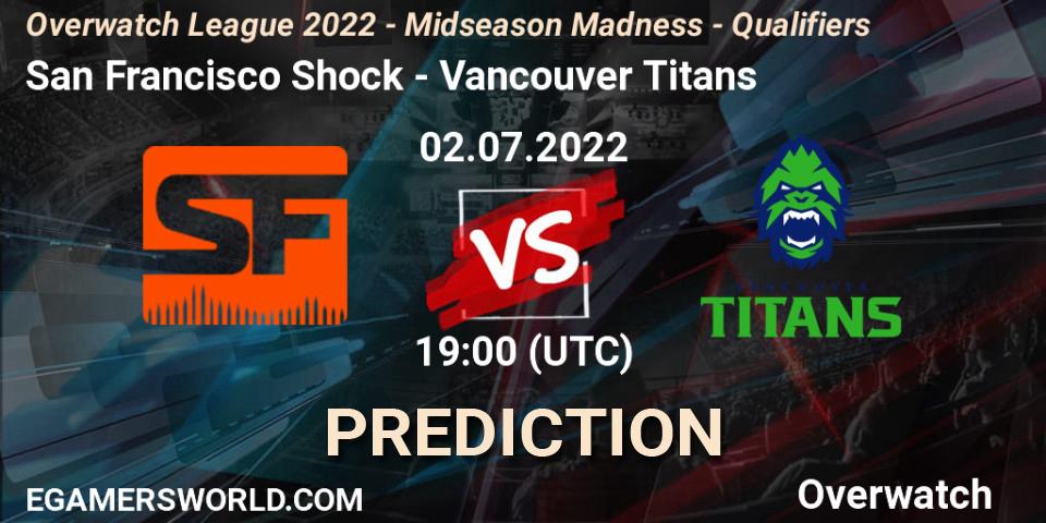 San Francisco Shock vs Vancouver Titans: Betting TIp, Match Prediction. 02.07.22. Overwatch, Overwatch League 2022 - Midseason Madness - Qualifiers