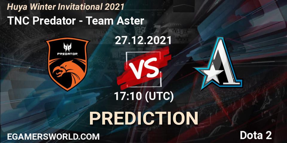 TNC Predator vs Team Aster: Betting TIp, Match Prediction. 27.12.21. Dota 2, Huya Winter Invitational 2021