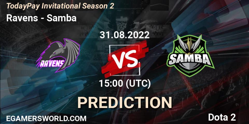 Ravens vs Samba: Betting TIp, Match Prediction. 31.08.2022 at 15:29. Dota 2, TodayPay Invitational Season 2