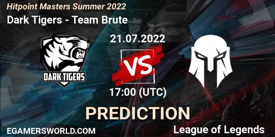 Dark Tigers vs Team Brute: Betting TIp, Match Prediction. 21.07.2022 at 17:30. LoL, Hitpoint Masters Summer 2022