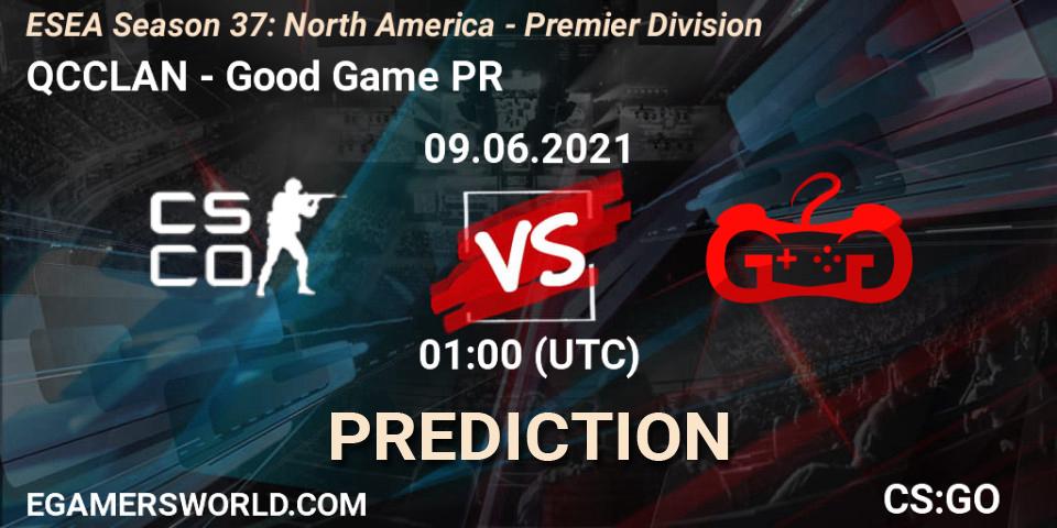 QCCLAN vs Good Game PR: Betting TIp, Match Prediction. 09.06.2021 at 01:00. Counter-Strike (CS2), ESEA Season 37: North America - Premier Division