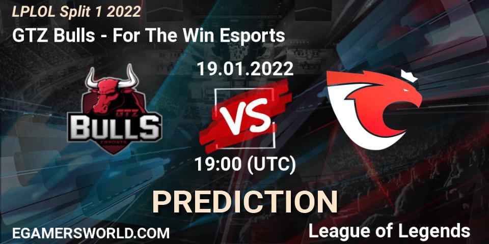 GTZ Bulls vs For The Win Esports: Betting TIp, Match Prediction. 19.01.22. LoL, LPLOL Split 1 2022