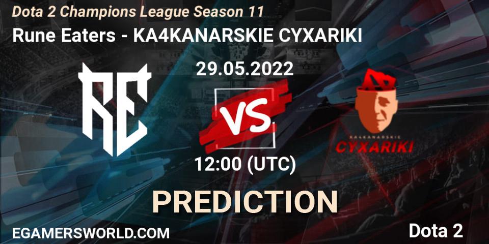 Rune Eaters vs KA4KANARSKIE CYXARIKI: Betting TIp, Match Prediction. 29.05.22. Dota 2, Dota 2 Champions League Season 11