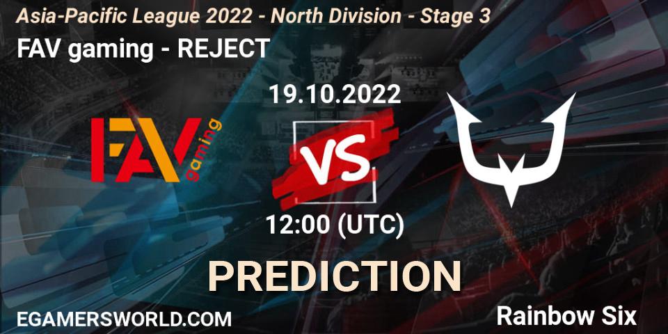 FAV gaming vs REJECT: Betting TIp, Match Prediction. 19.10.2022 at 12:00. Rainbow Six, Asia-Pacific League 2022 - North Division - Stage 3