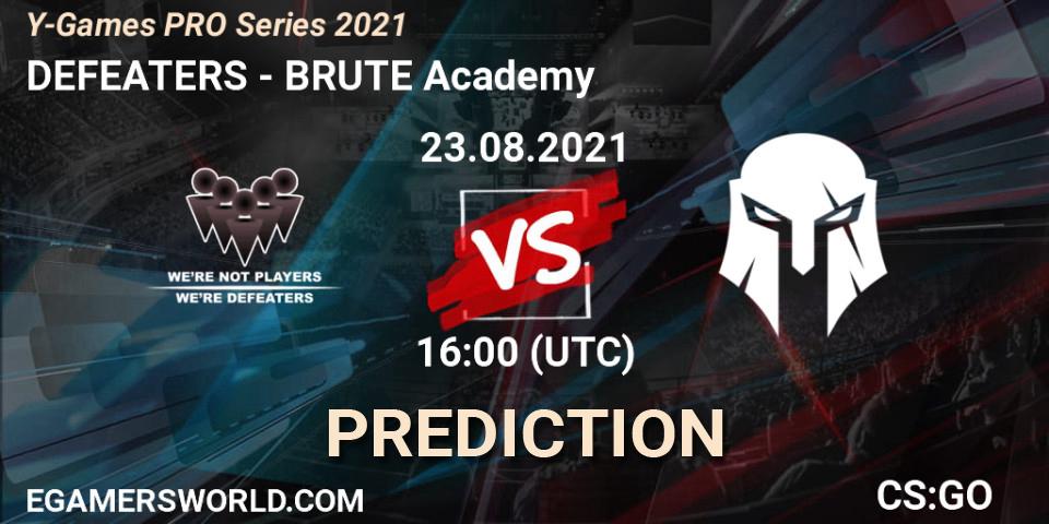 DEFEATERS vs BRUTE Academy: Betting TIp, Match Prediction. 23.08.2021 at 16:00. Counter-Strike (CS2), Y-Games PRO Series 2021