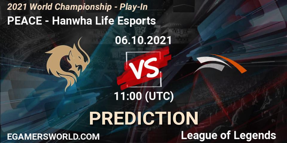 PEACE vs Hanwha Life Esports: Betting TIp, Match Prediction. 06.10.2021 at 11:00. LoL, 2021 World Championship - Play-In