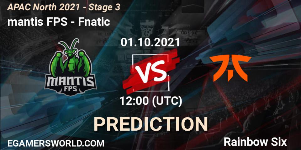mantis FPS vs Fnatic: Betting TIp, Match Prediction. 01.10.2021 at 12:00. Rainbow Six, APAC North 2021 - Stage 3
