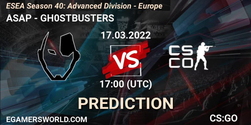 ASAP vs GH0STBUSTERS: Betting TIp, Match Prediction. 17.03.2022 at 17:00. Counter-Strike (CS2), ESEA Season 40: Advanced Division - Europe