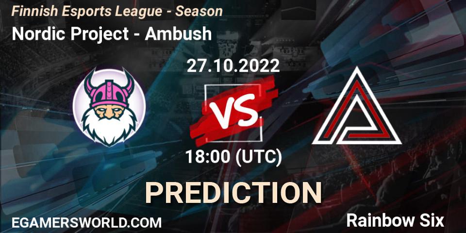 Nordic Project vs Ambush: Betting TIp, Match Prediction. 27.10.2022 at 18:00. Rainbow Six, Finnish Esports League - Season 