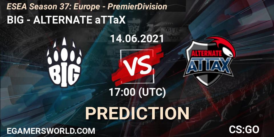 BIG vs ALTERNATE aTTaX: Betting TIp, Match Prediction. 14.06.2021 at 17:00. Counter-Strike (CS2), ESEA Season 37: Europe - Premier Division