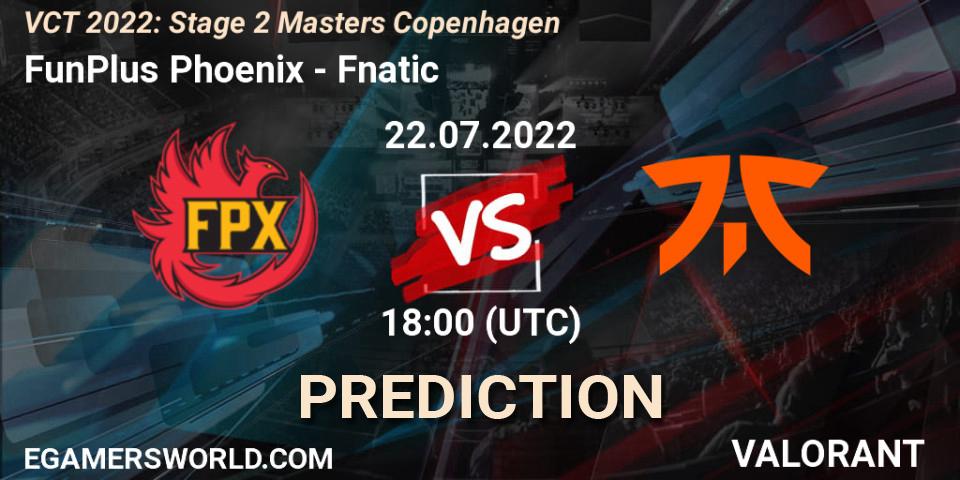 FunPlus Phoenix vs Fnatic: Betting TIp, Match Prediction. 22.07.22. VALORANT, VCT 2022: Stage 2 Masters Copenhagen