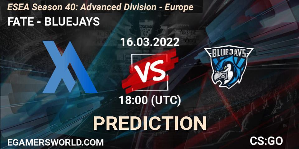 FATE vs BLUEJAYS: Betting TIp, Match Prediction. 16.03.22. CS2 (CS:GO), ESEA Season 40: Advanced Division - Europe