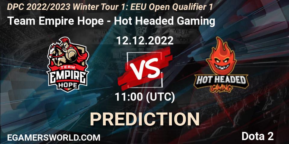 Team Empire Hope vs Hot Headed Gaming: Betting TIp, Match Prediction. 12.12.22. Dota 2, DPC 2022/2023 Winter Tour 1: EEU Open Qualifier 1