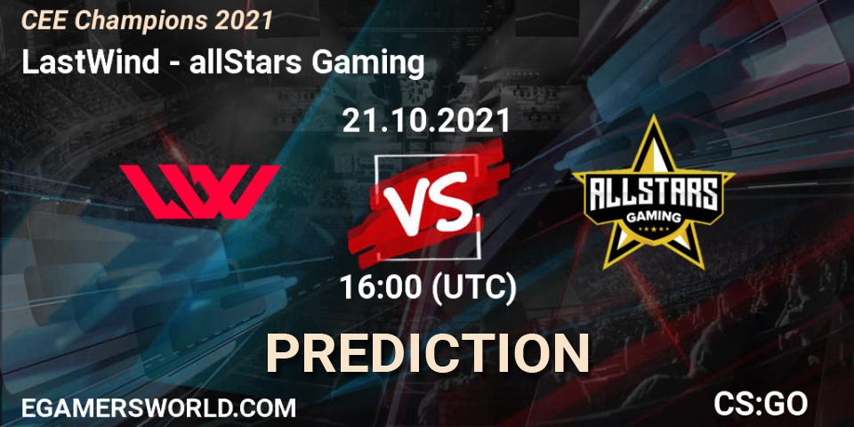 LastWind vs allStars Gaming: Betting TIp, Match Prediction. 21.10.2021 at 16:00. Counter-Strike (CS2), CEE Champions 2021