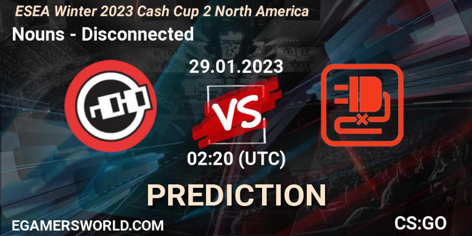 Nouns vs Disconnected: Betting TIp, Match Prediction. 29.01.23. CS2 (CS:GO), ESEA Cash Cup: North America - Winter 2023 #2