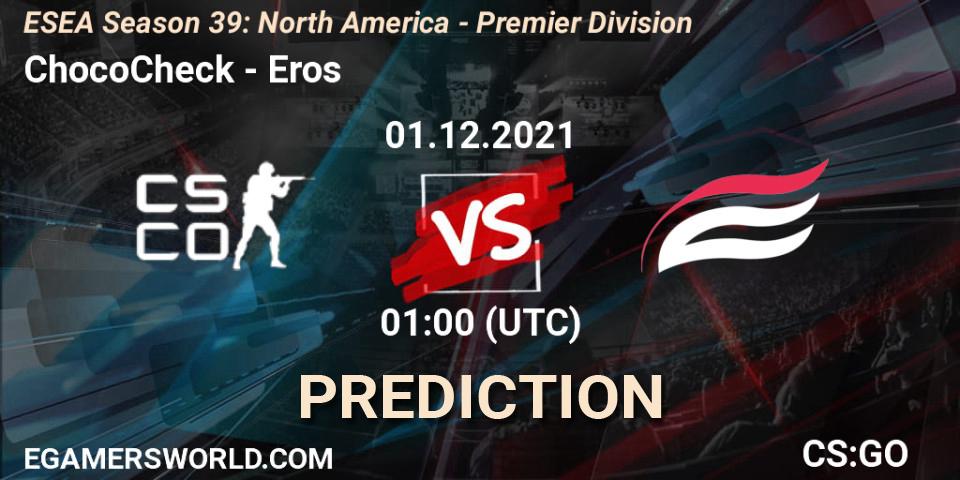 ChocoCheck vs Eros: Betting TIp, Match Prediction. 01.12.2021 at 01:00. Counter-Strike (CS2), ESEA Season 39: North America - Premier Division