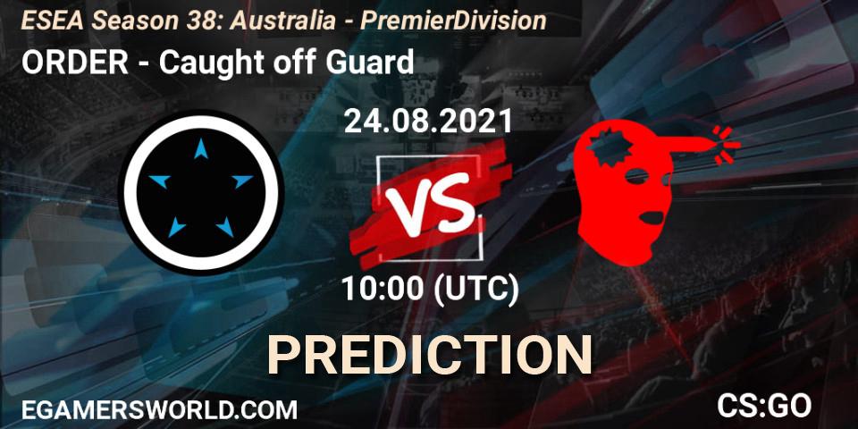 ORDER vs Caught off Guard: Betting TIp, Match Prediction. 24.08.2021 at 10:00. Counter-Strike (CS2), ESEA Season 38: Australia - Premier Division