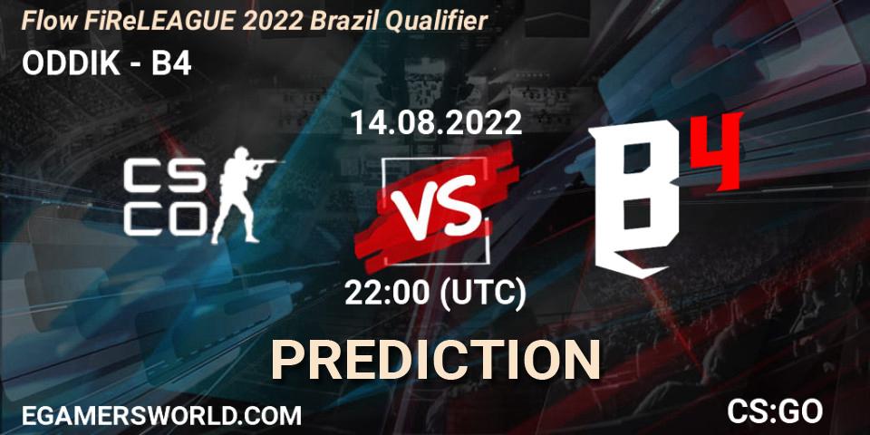 ODDIK vs B4: Betting TIp, Match Prediction. 14.08.2022 at 22:00. Counter-Strike (CS2), Flow FiReLEAGUE 2022 Brazil Qualifier