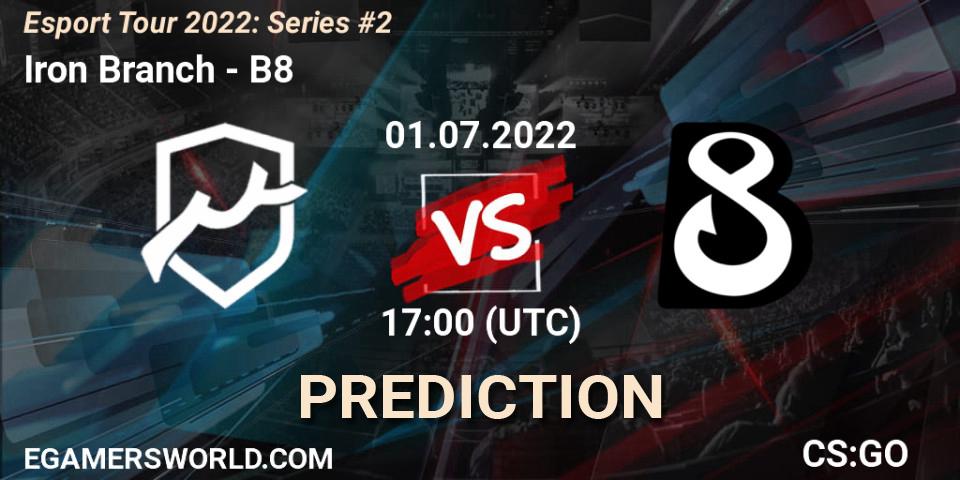 Iron Branch vs B8: Betting TIp, Match Prediction. 01.07.2022 at 19:00. Counter-Strike (CS2), Esport Tour 2022: Series #2