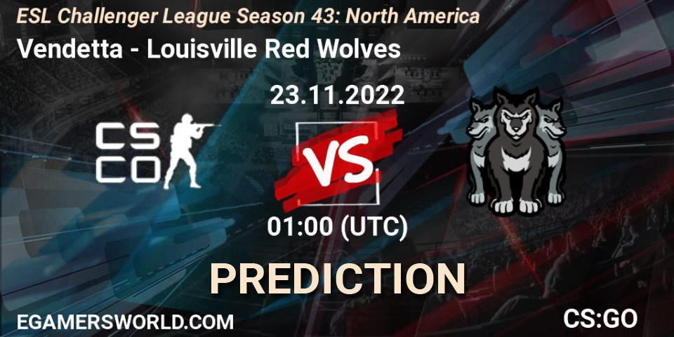 Vendetta vs Louisville Red Wolves: Betting TIp, Match Prediction. 23.11.2022 at 01:00. Counter-Strike (CS2), ESL Challenger League Season 43: North America