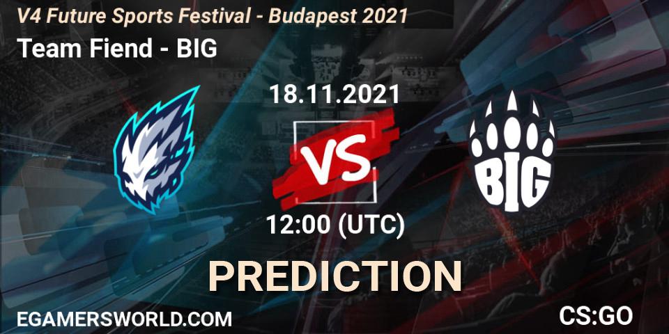 Team Fiend vs BIG: Betting TIp, Match Prediction. 18.11.21. CS2 (CS:GO), V4 Future Sports Festival - Budapest 2021