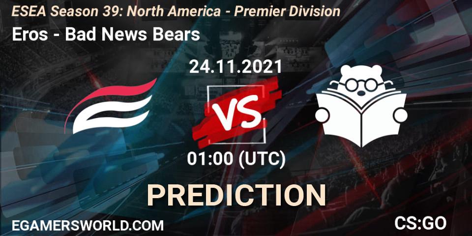 Eros vs Bad News Bears: Betting TIp, Match Prediction. 24.11.2021 at 01:00. Counter-Strike (CS2), ESEA Season 39: North America - Premier Division