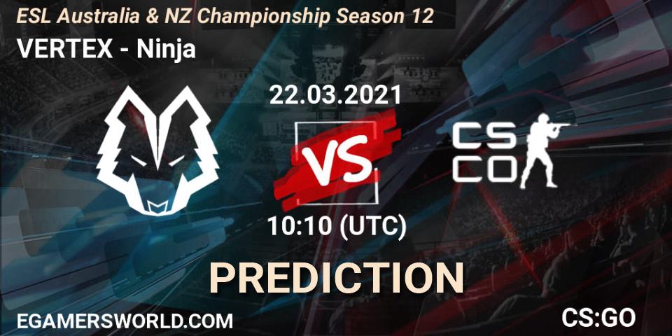 VERTEX vs Ninja: Betting TIp, Match Prediction. 22.03.2021 at 10:55. Counter-Strike (CS2), ESL Australia & NZ Championship Season 12