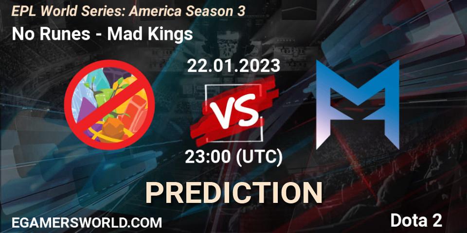 No Runes vs Mad Kings: Betting TIp, Match Prediction. 22.01.2023 at 23:00. Dota 2, EPL World Series: America Season 3
