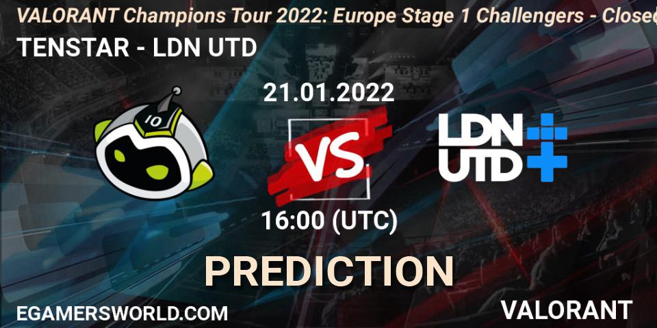 TENSTAR vs LDN UTD: Betting TIp, Match Prediction. 21.01.2022 at 16:00. VALORANT, VCT 2022: Europe Stage 1 Challengers - Closed Qualifier 2