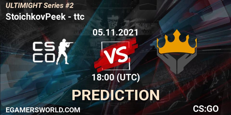 StoichkovPeek vs ttc: Betting TIp, Match Prediction. 05.11.2021 at 18:00. Counter-Strike (CS2), Let'sGO ULTIMIGHT Series #2