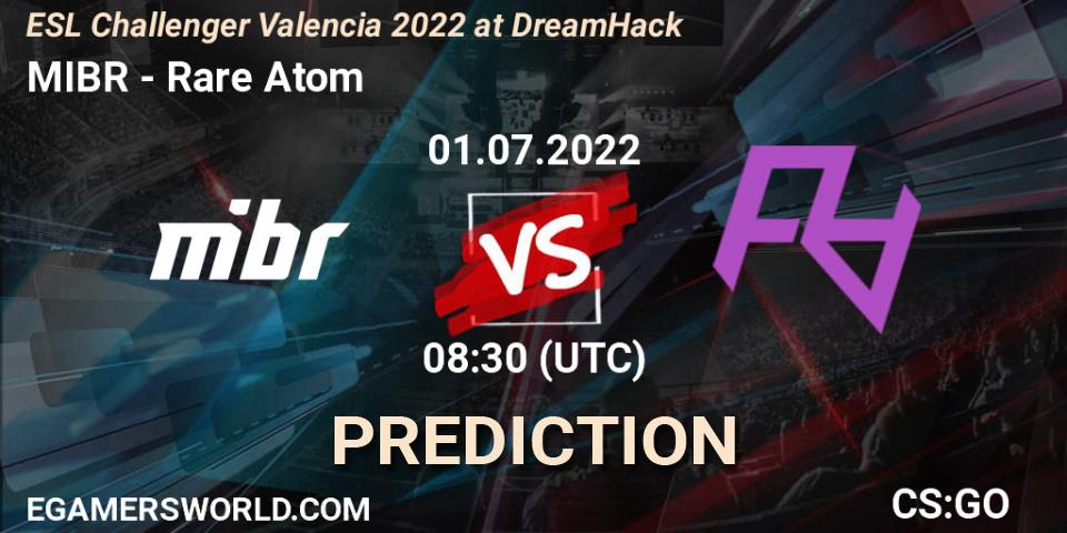 MIBR vs Rare Atom: Betting TIp, Match Prediction. 01.07.2022 at 08:30. Counter-Strike (CS2), ESL Challenger Valencia 2022 at DreamHack