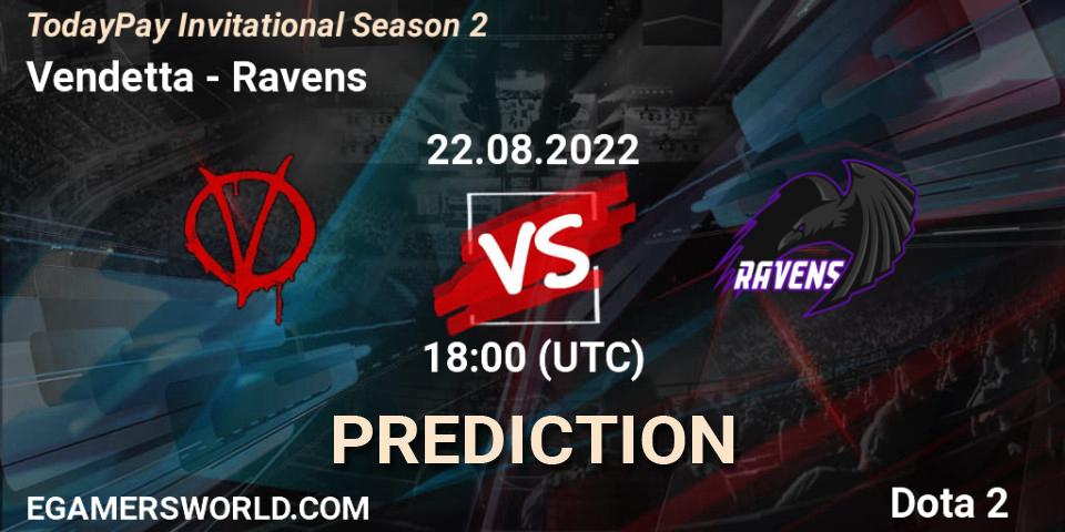 Vendetta vs Ravens: Betting TIp, Match Prediction. 22.08.22. Dota 2, TodayPay Invitational Season 2