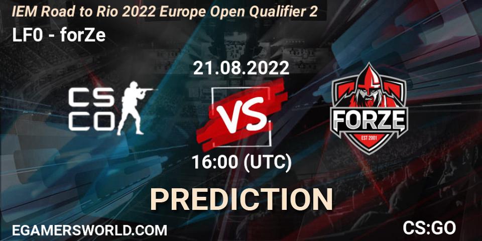 LF0 vs forZe: Betting TIp, Match Prediction. 21.08.2022 at 16:00. Counter-Strike (CS2), IEM Road to Rio 2022 Europe Open Qualifier 2