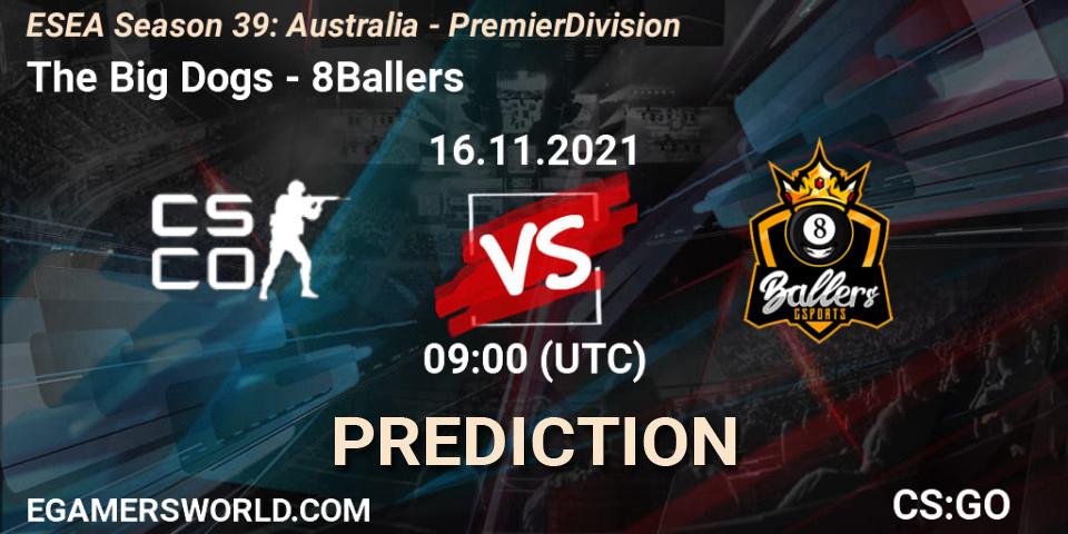 The Big Dogs vs 8Ballers: Betting TIp, Match Prediction. 16.11.21. CS2 (CS:GO), ESEA Season 39: Australia - Premier Division