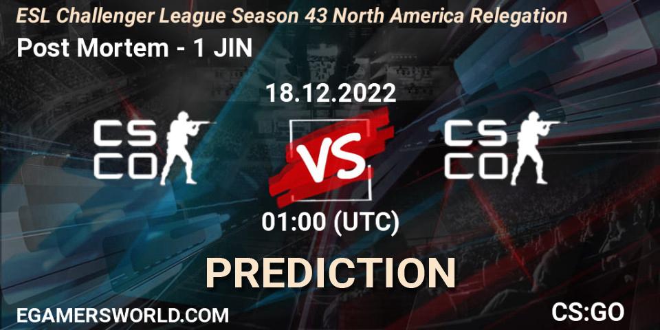 Post Mortem vs 1 JIN: Betting TIp, Match Prediction. 18.12.22. CS2 (CS:GO), ESL Challenger League Season 43 North America Relegation