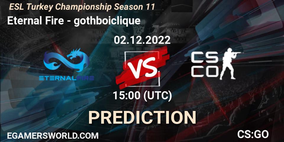 Eternal Fire vs gothboiclique: Betting TIp, Match Prediction. 02.12.22. CS2 (CS:GO), ESL Türkiye Şampiyonası: Summer 2022
