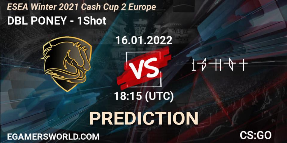 DBL PONEY vs 1Shot: Betting TIp, Match Prediction. 16.01.22. CS2 (CS:GO), ESEA Winter 2021 Cash Cup 2 Europe
