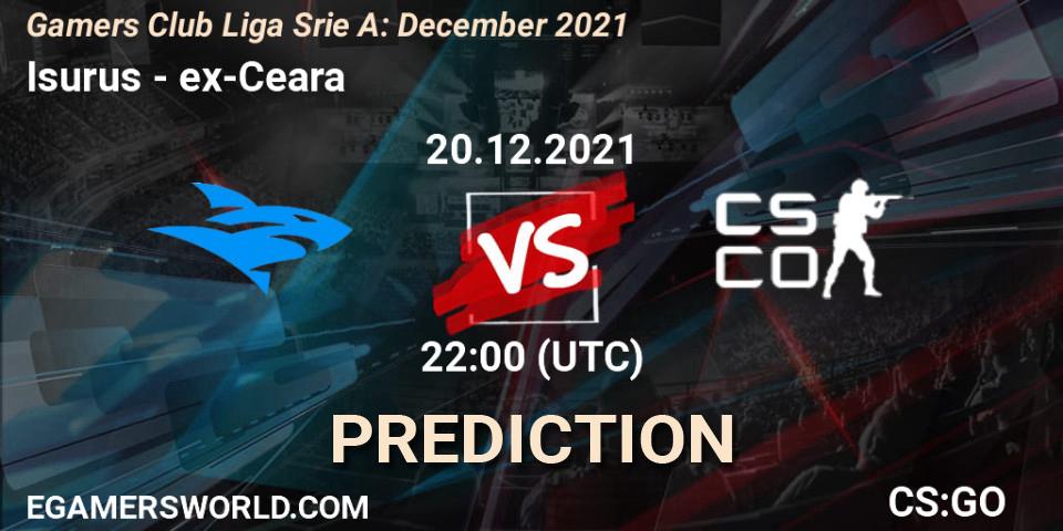 Isurus vs ex-Ceara: Betting TIp, Match Prediction. 20.12.2021 at 22:00. Counter-Strike (CS2), Gamers Club Liga Série A: December 2021