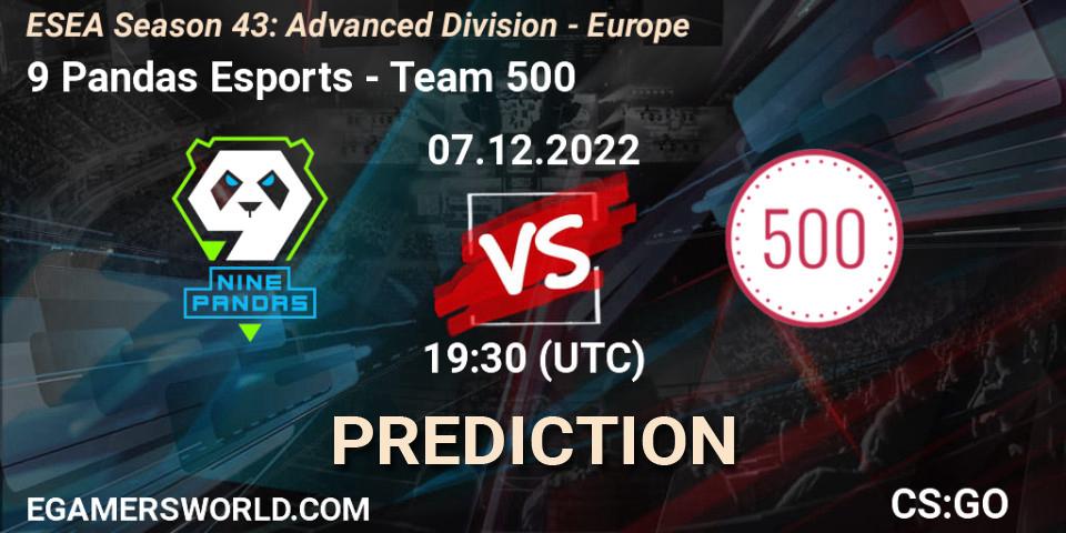 9 Pandas Esports vs Team 500: Betting TIp, Match Prediction. 07.12.22. CS2 (CS:GO), ESEA Season 43: Advanced Division - Europe