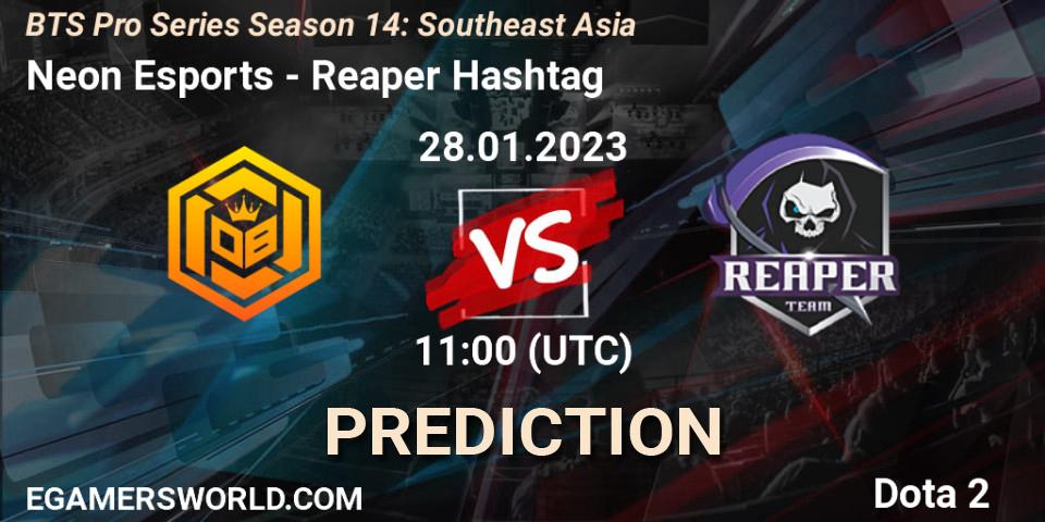 Neon Esports vs Reaper Hashtag: Betting TIp, Match Prediction. 28.01.23. Dota 2, BTS Pro Series Season 14: Southeast Asia