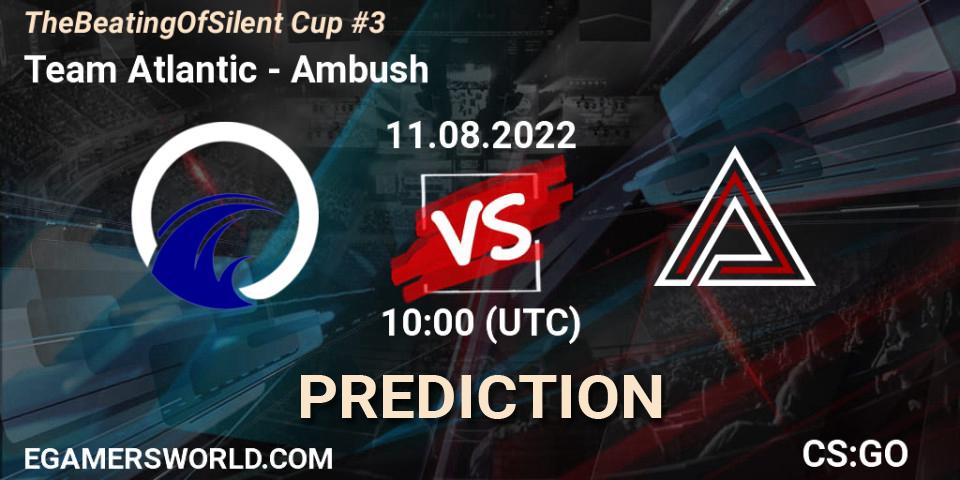 Team Atlantic vs Ambush: Betting TIp, Match Prediction. 11.08.2022 at 15:30. Counter-Strike (CS2), TheBeatingOfSilent Cup #3
