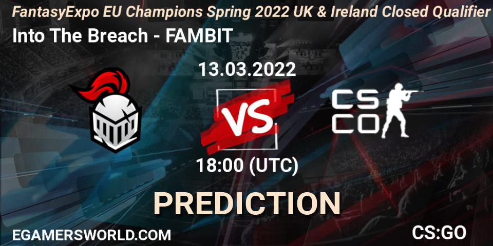 Into The Breach vs FAMBIT: Betting TIp, Match Prediction. 13.03.2022 at 18:00. Counter-Strike (CS2), FantasyExpo EU Champions Spring 2022 UK & Ireland Closed Qualifier